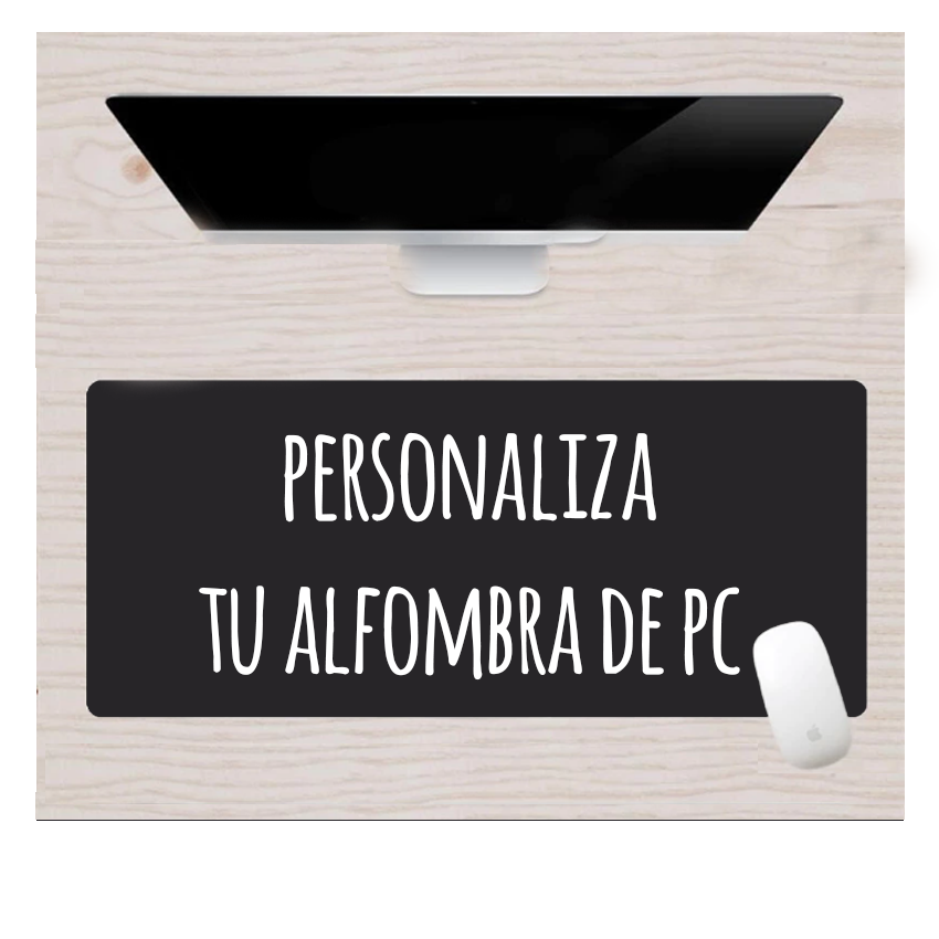 ALFOMBRILLA PC - PERSONALIZADO